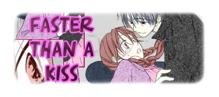 Fater than a Kiss